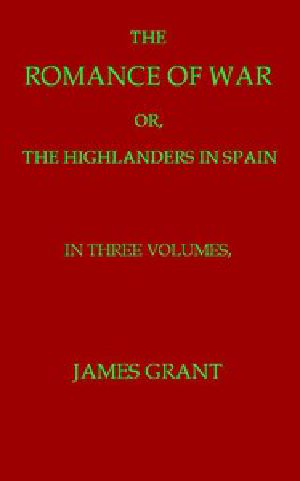 [Gutenberg 54921] • The Romance of War; or, The Highlanders in France and Belgium, A Sequel to the Highlanders in Spain